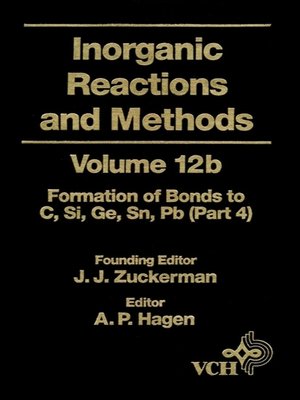 cover image of Inorganic Reactions and Methods, the Formation of Bonds to Elements of Group IVB (C, Si, Ge, Sn, Pb) (Part 4)